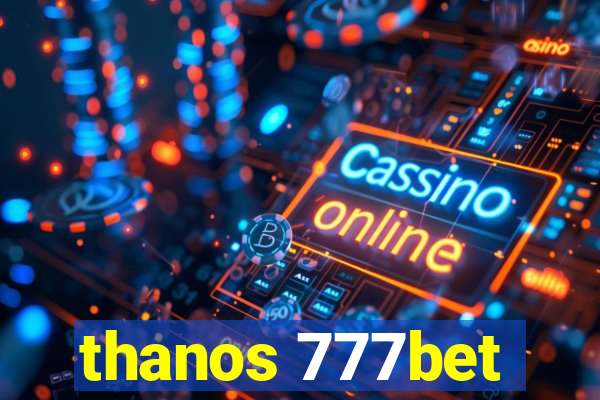 thanos 777bet